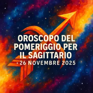 Oroscopo del pomeriggio per il Sagittario – 26 novembre 2025