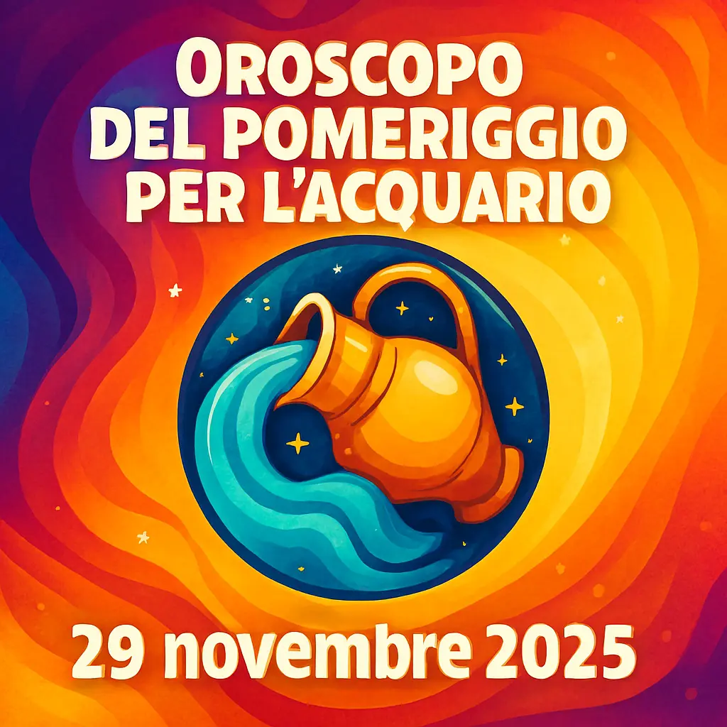 Oroscopo del pomeriggio per l’Acquario – 29 novembre 2025