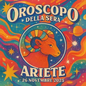 Oroscopo della Sera – Ariete, 26 Novembre 2025