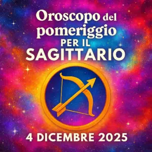 Oroscopo del pomeriggio per il Sagittario – 4 dicembre 2025