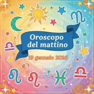 Oroscopo del mattino — 19 gennaio 2026