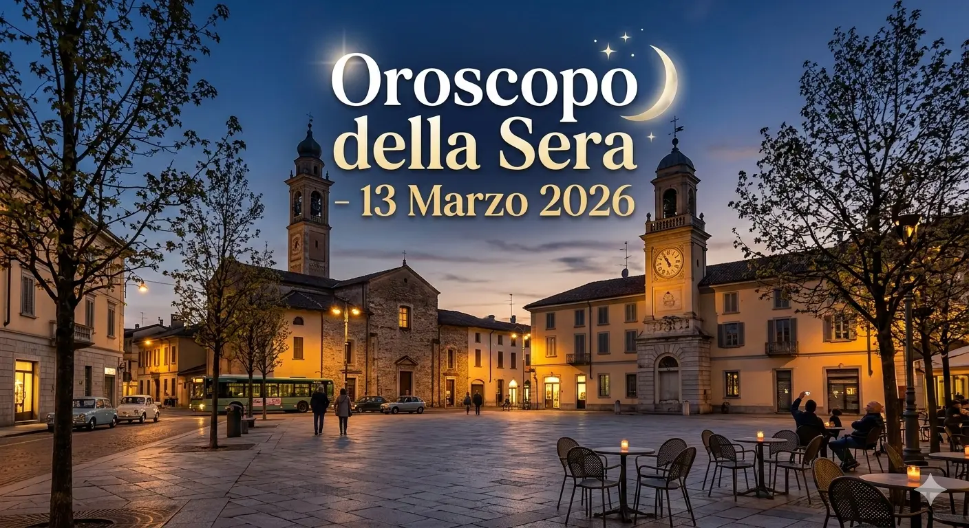 Oroscopo della Sera – 13 Marzo 2026